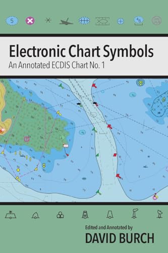 Electronic Chart Symbols: An Annotated ECDIS Chart No. 1 von Starpath Publications